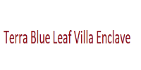 TERRA BLUE LEAF VILLA ENCLAVE